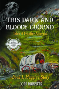 Title: This Dark and Bloody Ground, Author: Lori Roberts