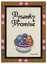 Title: Pysanky Promise, Author: Cathy Witbeck