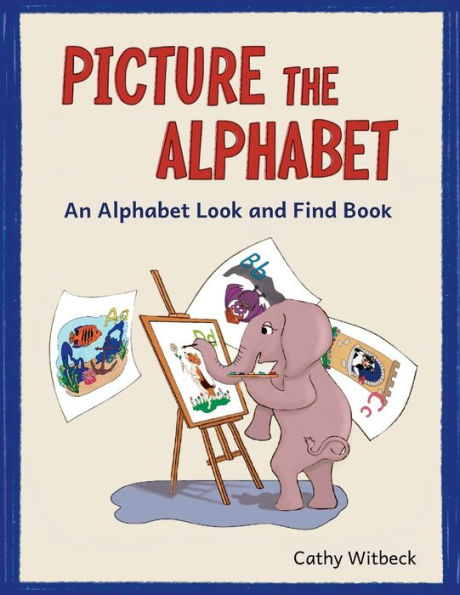 Picture The Alphabet: An Alphabet Look and Find Book