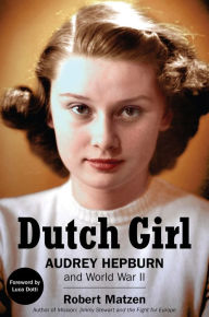 Free pdf it ebooks download Dutch Girl: Audrey Hepburn and World War II MOBI 9781732273580 by Robert Matzen, Luca Dotti English version