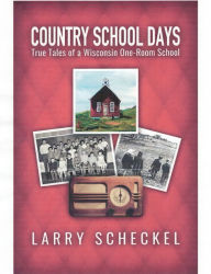 Free downloading book Country School Days: True Tales of a Wisconsin One-Room School CHM RTF iBook English version 9781732276574 by 