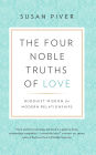 The Four Noble Truths of Love: Buddhist Wisdom for Modern Relationships