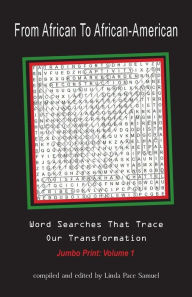 Title: From African to African American: Word Searches That Trace Our Transformation, Author: Linda Pace Samuel