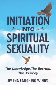 Title: Initiation Into Spiritual Sexuality, Author: Ina Mlekush