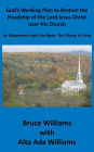 God's Working Plan to Restore the Headship of the Lord Jesus Christ over His Church: An Elaboration from Our Book: The Church in Crisis