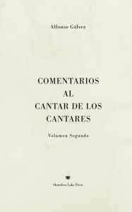 Title: Comentarios al Cantar de los Cantares: Volumen Segundo, Author: Alfonso Gálvez