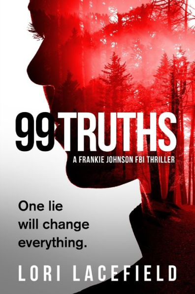 99 Truths: A Frankie Johnson FBI Local Profiler Novel