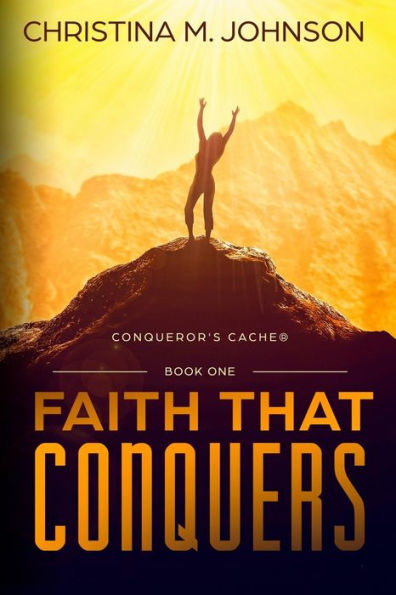 FAITH THAT CONQUERS