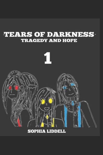 Tears of Darkness: Volume 1: Tragedy and Hope