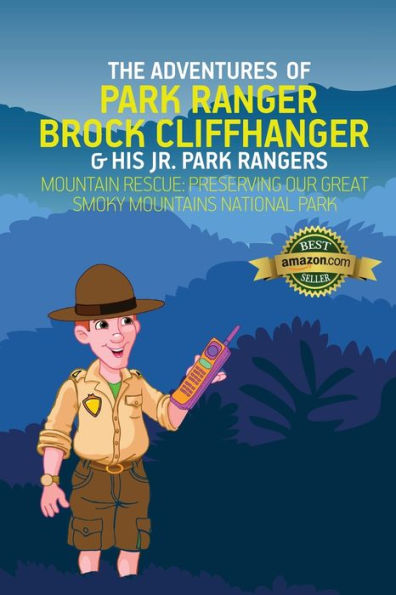 The Adventures of Park Ranger Brock Cliffhanger & His Jr. Rangers: Mountain Rescue: Preserving Our Great Smoky Mountains National