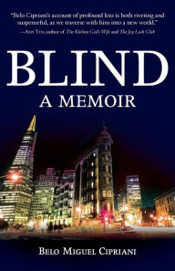 Title: Blind: A Memoir, Author: Belo Miguel Cipriani