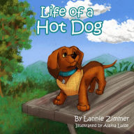 Title: Life of a Hot Dog, Author: Lannie Zimmer