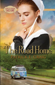 Title: The Road Home: Apple Creek Dreams, Author: Patrick E Craig