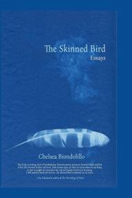 Epub ebook format download The Skinned Bird  by Chelsea Biondolillo