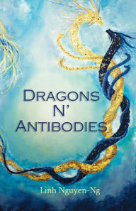 Title: Dragons N' Antibodies, Author: Linh Nguyen-Ng