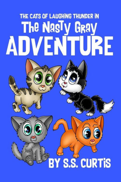 The Cats of Laughing Thunder in The Nasty Gray Adventure