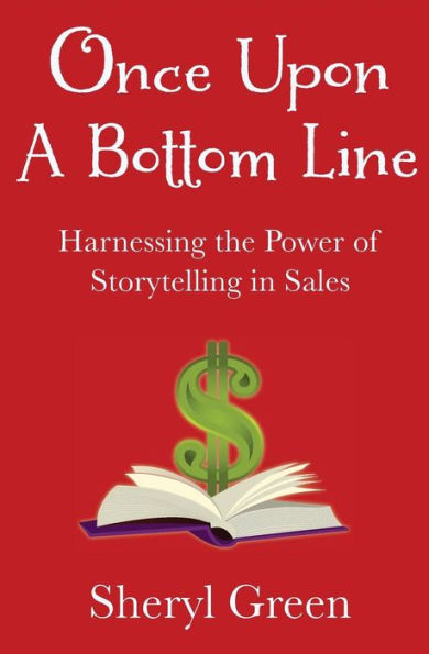Once Upon a Bottom Line: Harnessing the Power of Storytelling in Sales