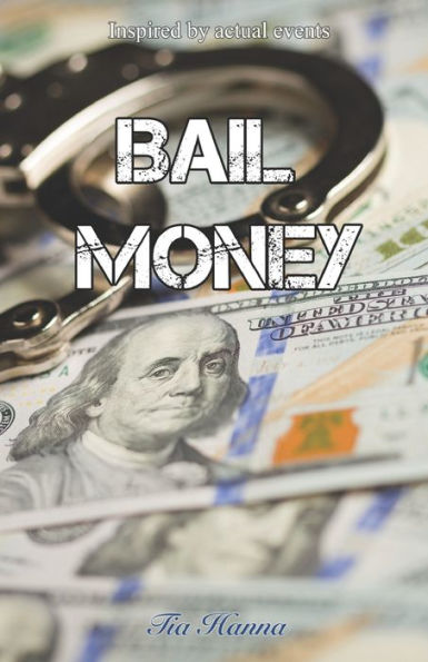 Bail Money: Inspired by actual events