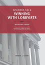 Insiders Talk: Winning with Lobbyists, Professional Edition