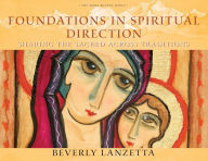 Title: Foundations in Spiritual Direction: Sharing the Sacred Across Traditions, Author: Beverly Lanzetta