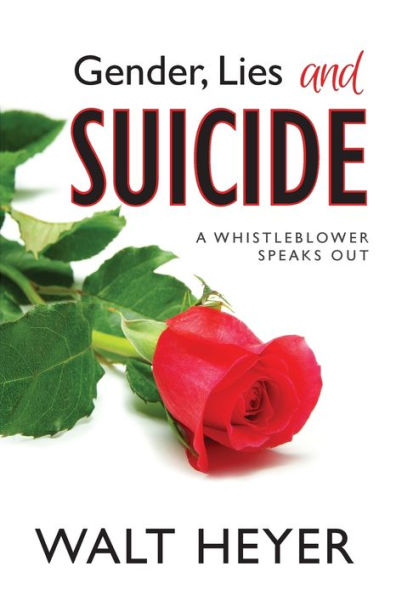 Gender, Lies and Suicide: A Whistleblower Speaks Out