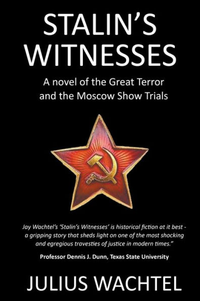 Stalin's Witnesses: A novel of the Great Terror and the Moscow Show Trials