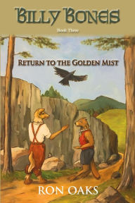 Title: Return to the Golden Mist (Billy Bones, #3), Author: Ron Oaks