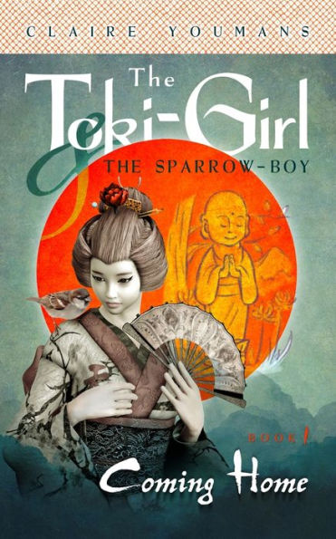 Coming Home: the Toki-Girl and Sparrow-Boy, Book 1