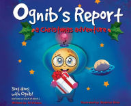 Title: Ognib's Report: A Christmas Adventure, Author: Al Viviano