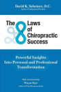 The 8 Laws of Chiropractic Success: Powerful Insights Into Personal and Professional Transformation