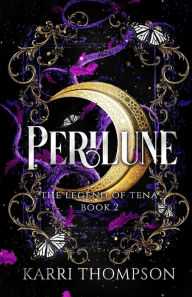 Title: Perilune: The Legend of Tena, Book 2, Author: Karri Thompson