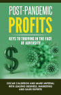 Post-Pandemic Profits: Keys To Thriving in the Face of Adversity