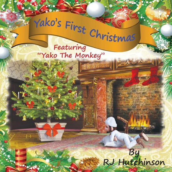 Yako's First Christmas: Featuring "Yako The Monkey"