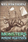 Monsters & Marine Mysteries: Do monsters exist? You be the judge.