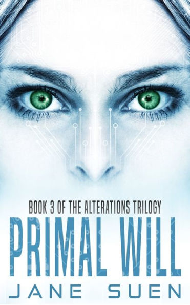 Primal Will: Book 3 of the Alterations Trilogy
