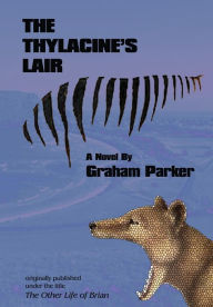 Title: The Thylacine's Lair, Author: Graham Parker