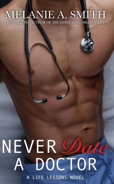 Never Date A Doctor: Life Lessons Novel