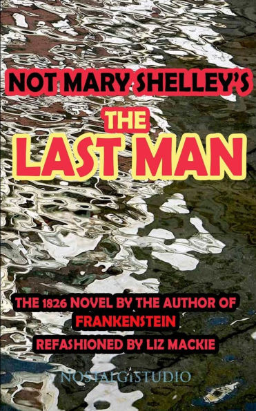 Not Mary Shelley's The Last Man