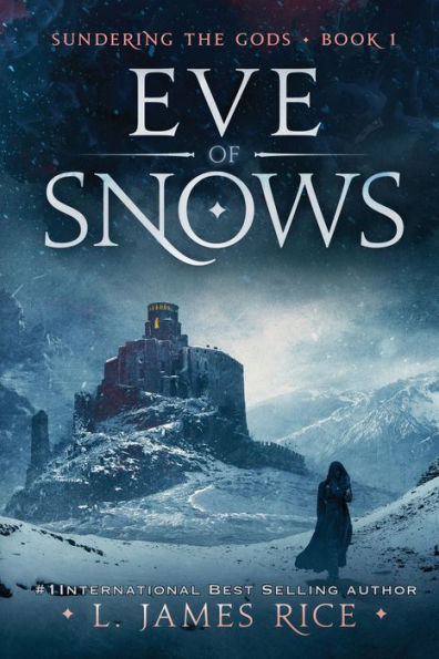 Eve of Snows: Sundering the Gods: Book One