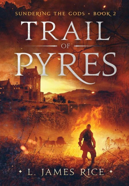 Trail of Pyres: Sundering the Gods Book Two