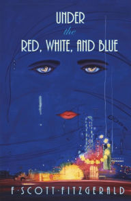 Title: Under the Red, White, and Blue, Author: F. Scott Fitzgerald