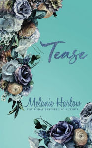 Title: Tease, Author: Melanie Harlow
