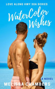 Title: WaterColor Wishes, Author: Melissa Chambers