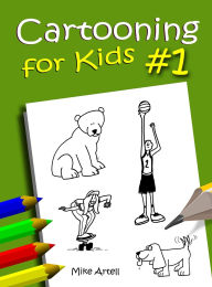 Title: Cartooning For Kids #1, Author: Mike Artell