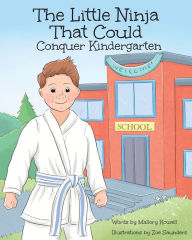 Title: The Little Ninja That Could: Conquer Kindergarten, Author: Mallory Howell