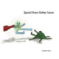 Title: Special Person Battles Cancer, Author: Amber Stowe