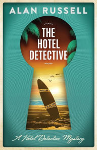 Title: The Hotel Detective, Author: Alan Russell