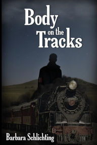 Title: Body On The Tracks, Author: Barbara Schlichting