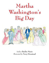 Title: Martha Washington's Big Day, Author: Barbara Schlichting