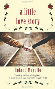 Title: A Little Love Story, Author: Roland Merullo